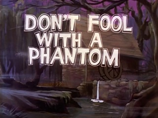 Don’t Fool With a Phantom