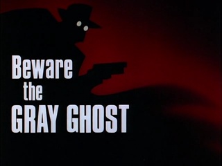 Beware The Gray Ghost