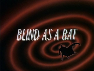 Blind As A Bat