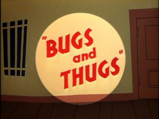 Bugs and Thugs