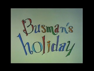 Busman’s Holiday