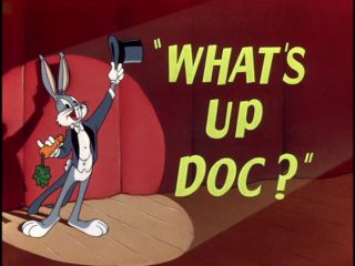 What’s Up, Doc?