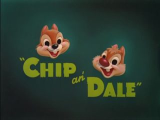 Chip an’ Dale