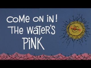 Come On In! The Water’s Pink