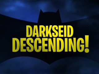 Darkseid Descending!