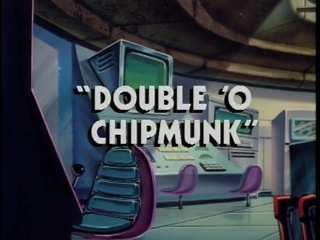 Double ‘O Chipmunk