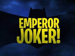 Emperor Joker!
