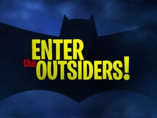 Enter the Outsiders!