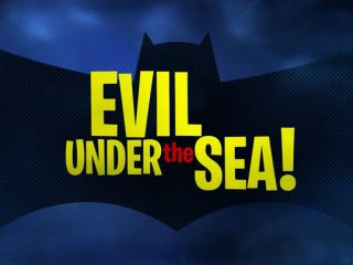 Evil Under the Sea!