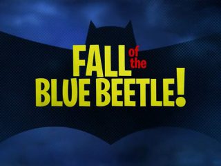 Fall of the Blue Beetle!