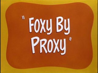 Foxy by Proxy