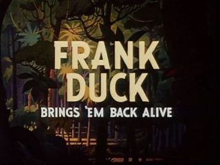 Frank Duck Brings ‘Em Back Alive