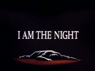I Am The Night