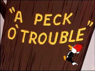A Peck O’ Trouble