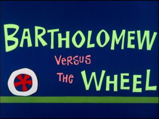 Bartholomew Versus The Wheel