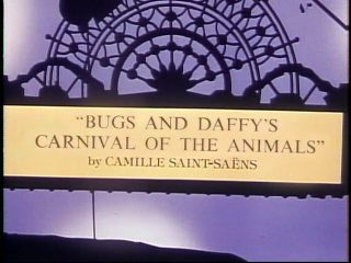 Bugs and Daffy’s Carnival of the Animals