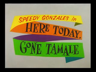 Here Today, Gone Tamale
