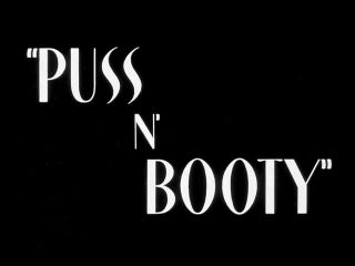Puss n’ Booty