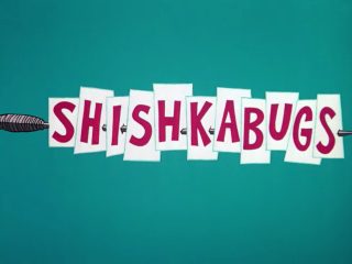 Shishkabugs