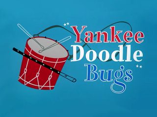 Yankee Doodle Bugs