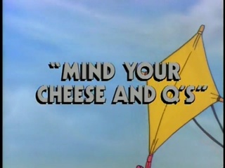 Mind Your Cheese and Q’s