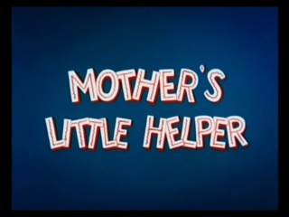 Mother’s Little Helper