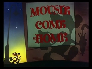 Mousie Come Home