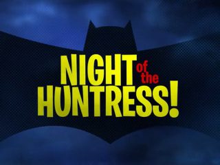 Night of the Huntress!