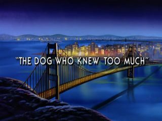 The Dog Who Knew Too Much