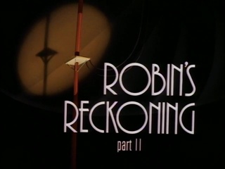 Robin’s Reckoning: Part 2