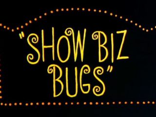 Show Biz Bugs
