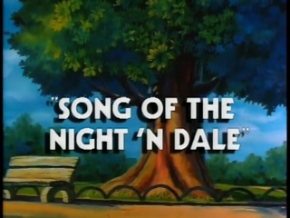 Song of the Night ‘n Dale