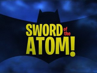 Sword of the Atom!