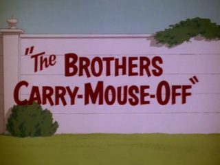 The Brothers Carry-Mouse-Off