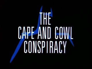 The Cape And Cowl Conspiracy