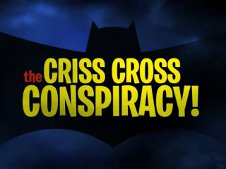 The Criss-Cross Conspiracy!