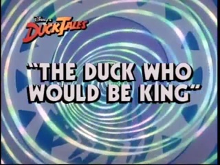 The Duck Who Would Be King
