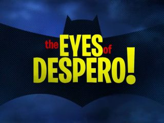 The Eyes of Despero!