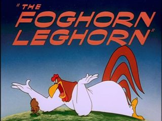 The Foghorn Leghorn