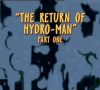 The Return of Hydro-Man (Part 2)