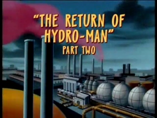 The Return of Hydro-Man (Part 2)