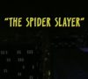 Return of the Spider Slayer