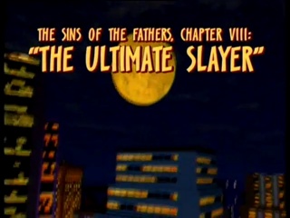 Sins Of The Fathers Chapter 8: The Ultimate Slayer