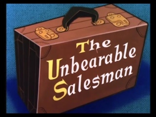 The Unbearable Salesman