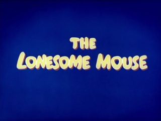 The Lonesome Mouse