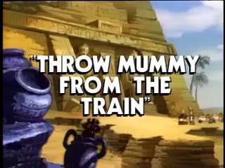 Throw Mummy From the Train