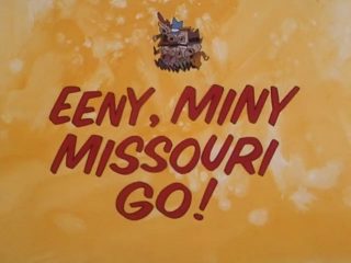 Eeny, Miny Missouri Go!