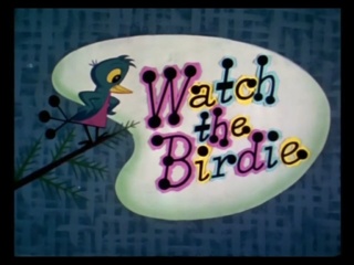 Watch The Birdie