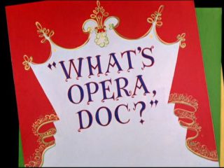 What’s Opera, Doc?