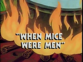 When Mice Were Men